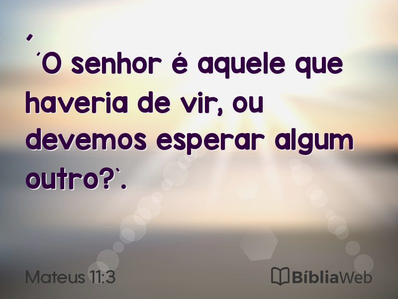 Mateus 11:3 em imagem para compartilhar