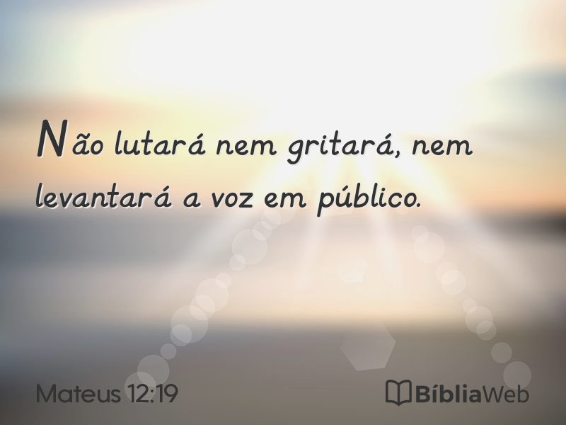Mateus 12:19 em imagem para compartilhar