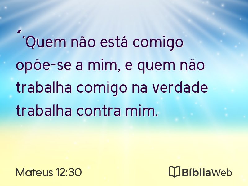 Mateus 12:30 em imagem para compartilhar