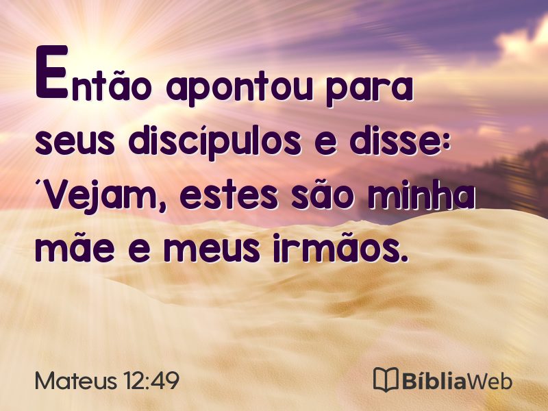 Mateus 12:49 em imagem para compartilhar