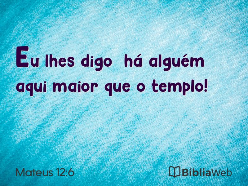 Mateus 12:6 em imagem para compartilhar