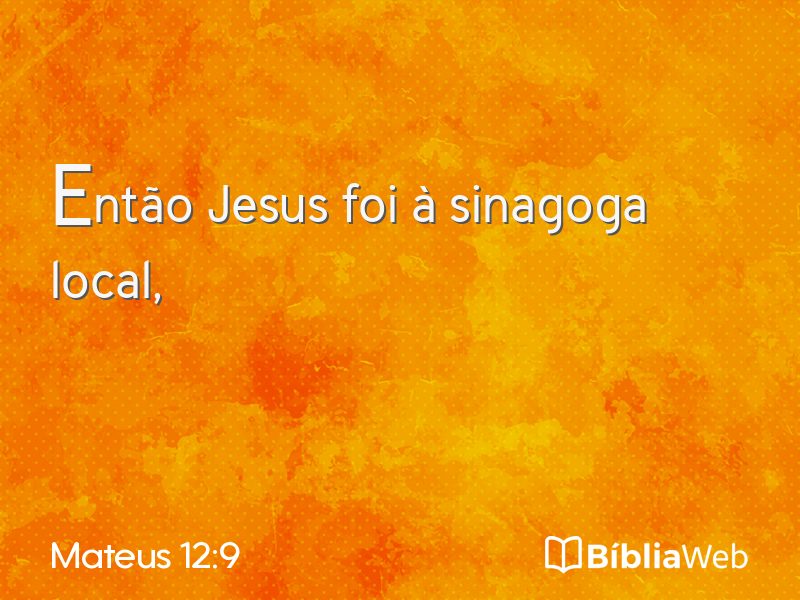 Mateus 12:9 em imagem para compartilhar