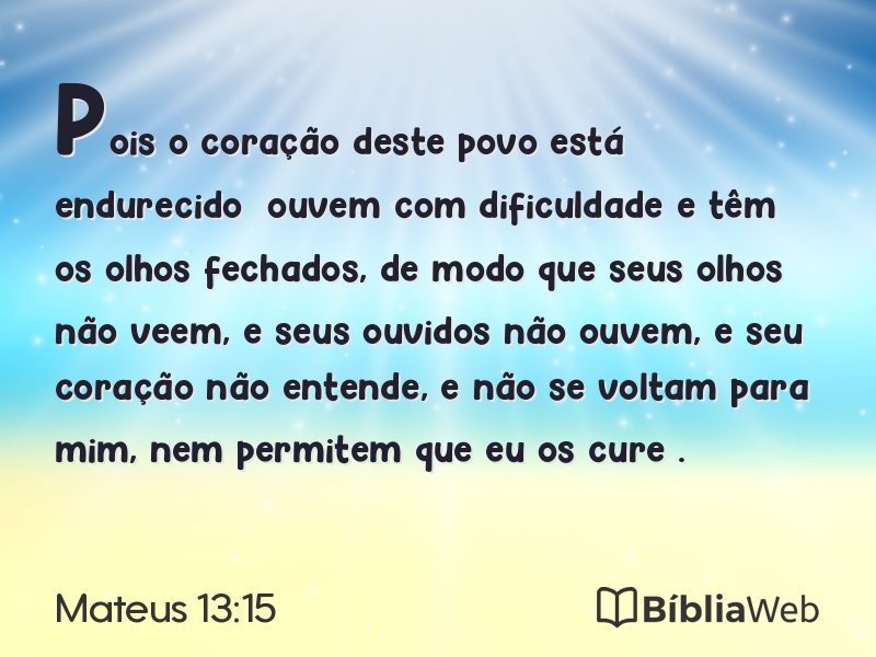 Mateus 13:15 em imagem para compartilhar