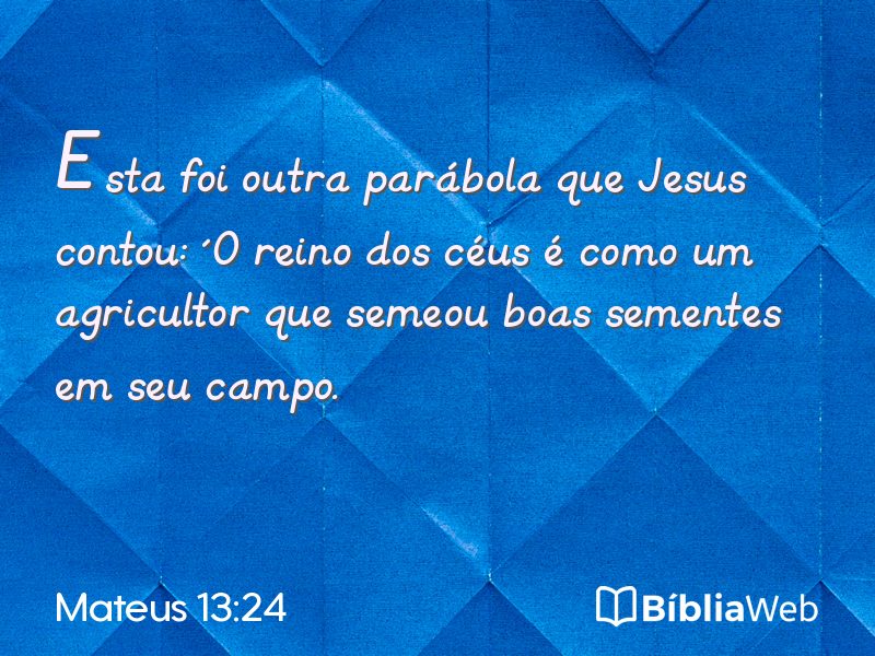 Mateus 13:24 em imagem para compartilhar