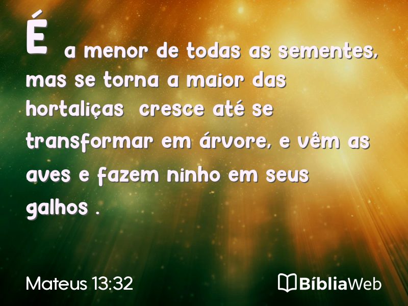 Mateus 13:32 em imagem para compartilhar