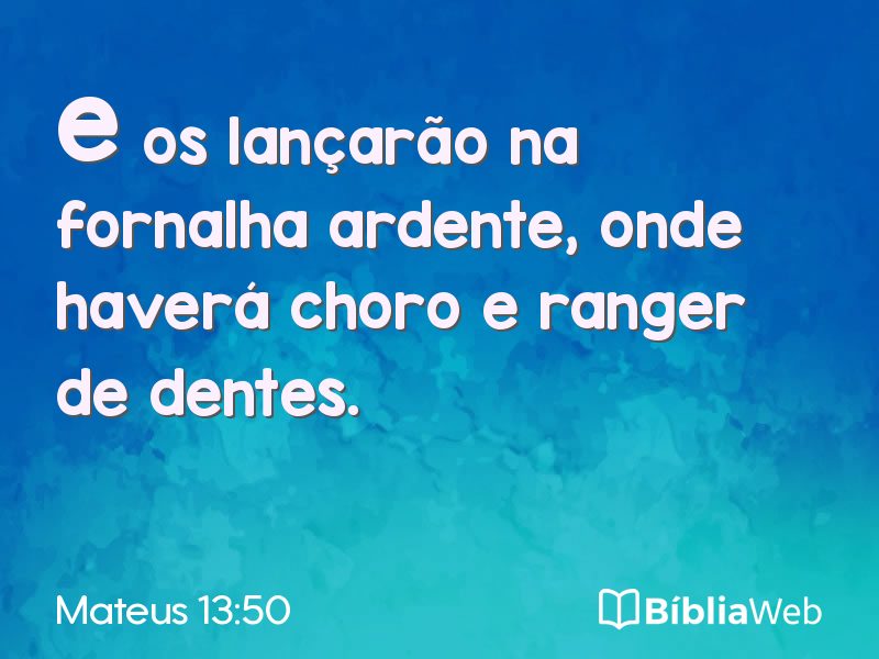 Mateus 13:50 em imagem para compartilhar