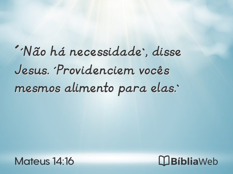 Mateus 14:16 em imagem para compartilhar