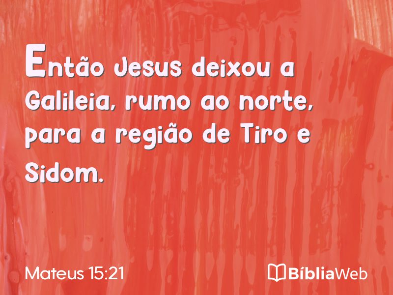 Mateus 15:21 em imagem para compartilhar