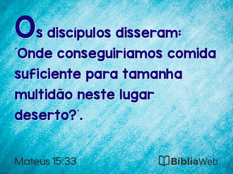 Mateus 15:33 em imagem para compartilhar