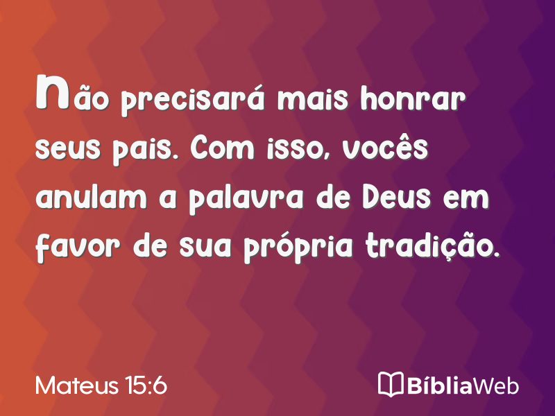 Mateus 15:6 em imagem para compartilhar
