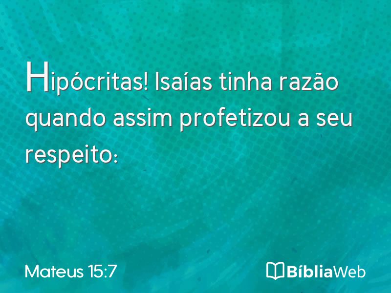 Mateus 15:7 em imagem para compartilhar
