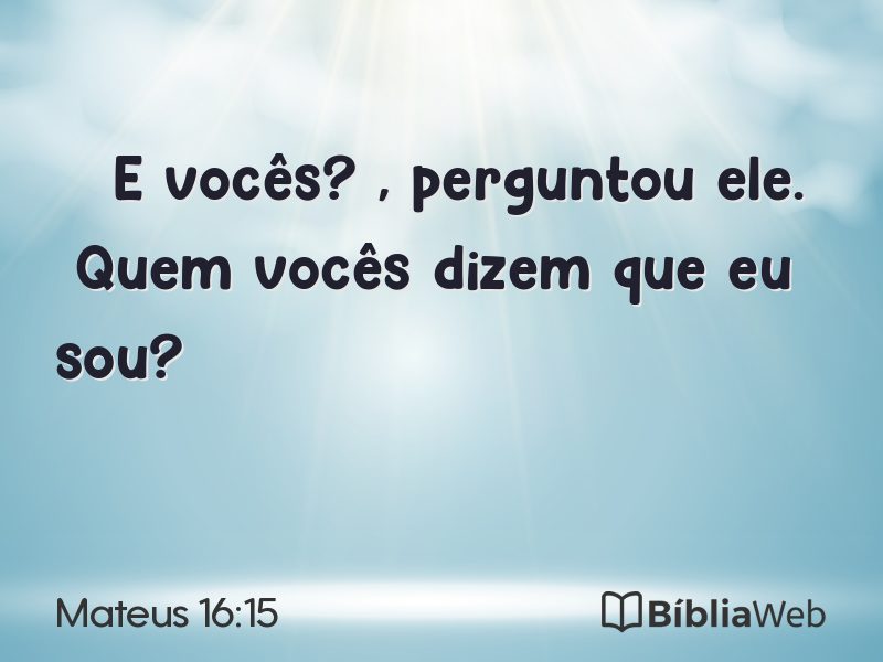 Mateus 16:15 em imagem para compartilhar