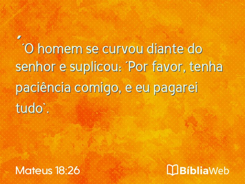 Mateus 18:26 em imagem para compartilhar