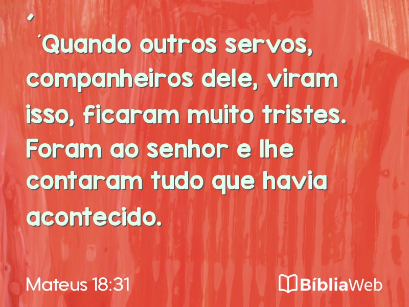 Mateus 18:31 em imagem para compartilhar