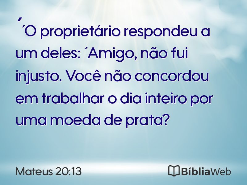 Mateus 20:13 em imagem para compartilhar