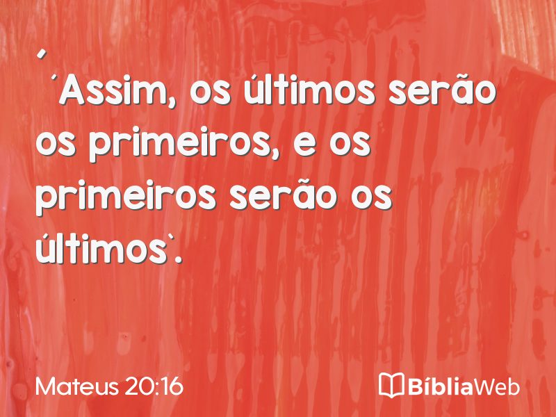 Mateus 20:16 em imagem para compartilhar