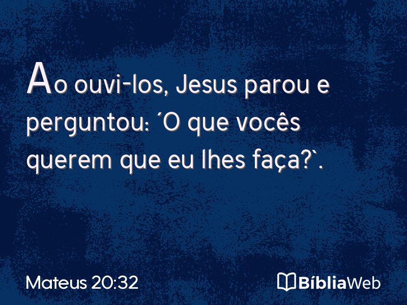Mateus 20:32 em imagem para compartilhar