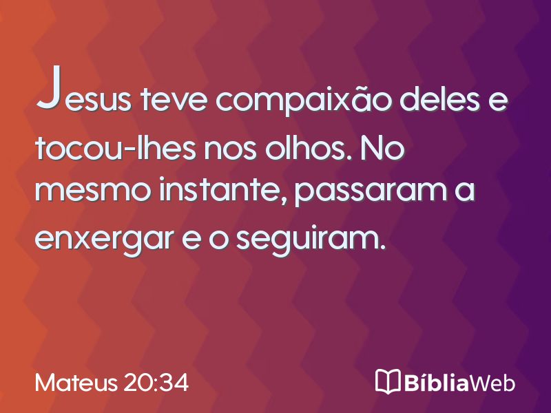 Mateus 20:34 em imagem para compartilhar