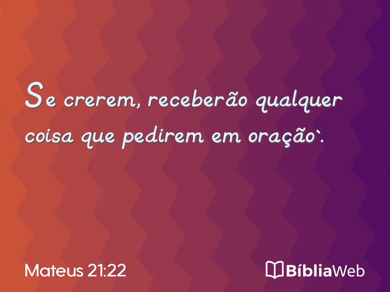 Mateus 21:22 em imagem para compartilhar