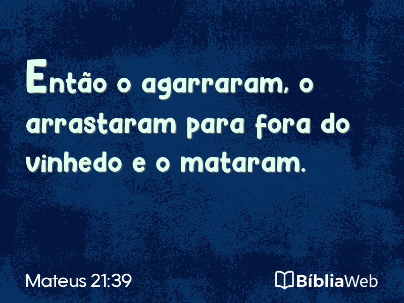 Mateus 21:39 em imagem para compartilhar