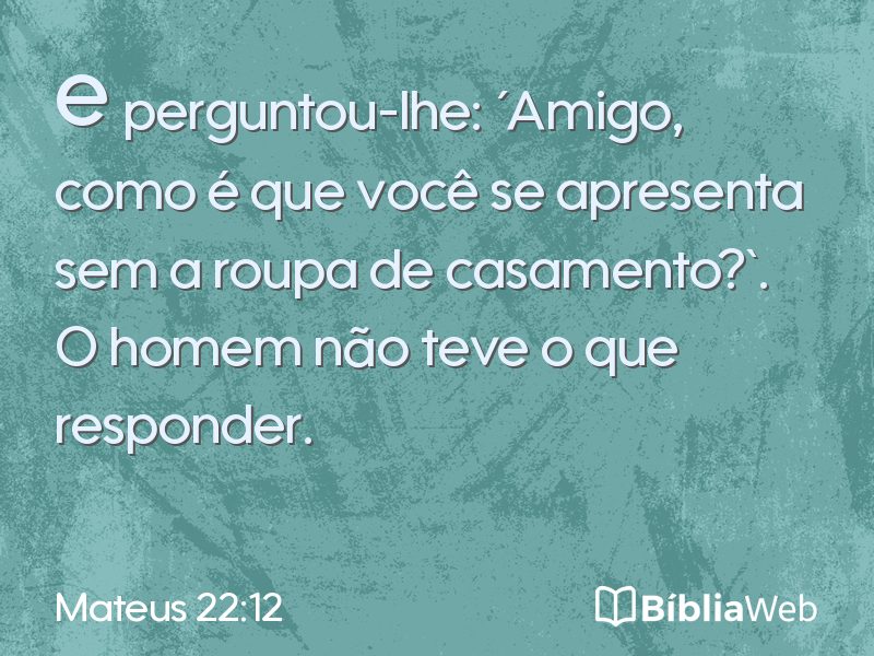 Mateus 22:12 em imagem para compartilhar