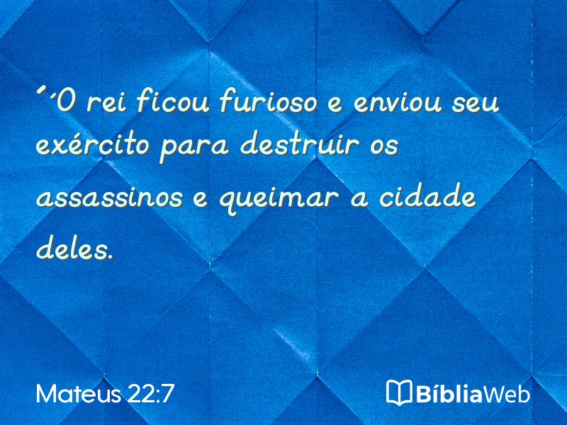 Mateus 22:7 em imagem para compartilhar