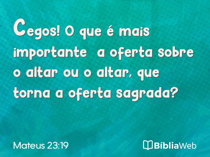 Mateus 23:19 em imagem para compartilhar