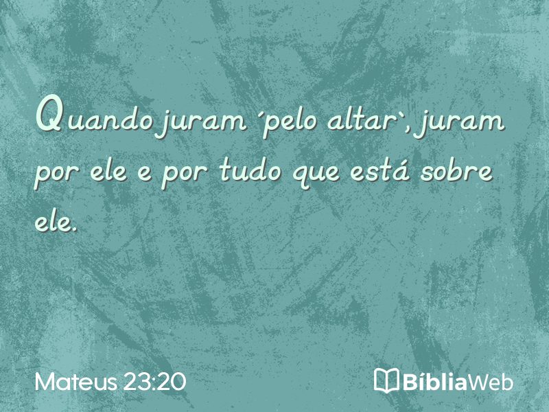 Mateus 23:20 em imagem para compartilhar