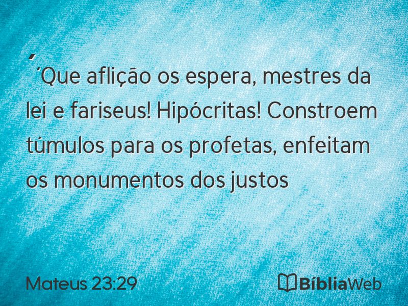Mateus 23:29 em imagem para compartilhar