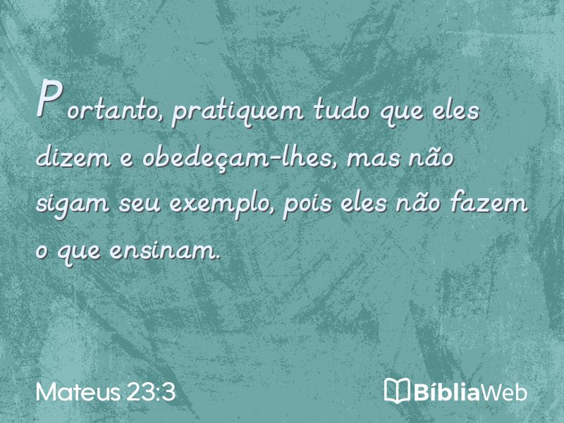 Mateus 23:3 em imagem para compartilhar