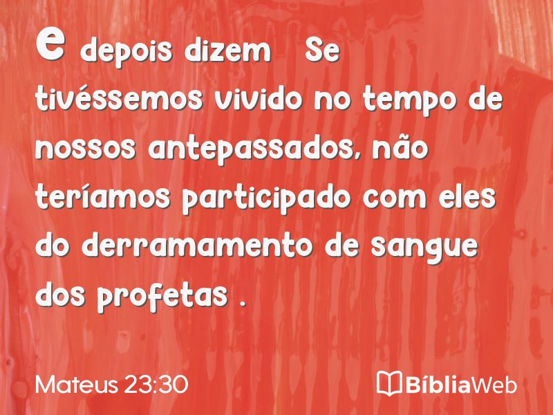 Mateus 23:30 em imagem para compartilhar