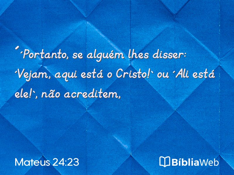Mateus 24:23 em imagem para compartilhar