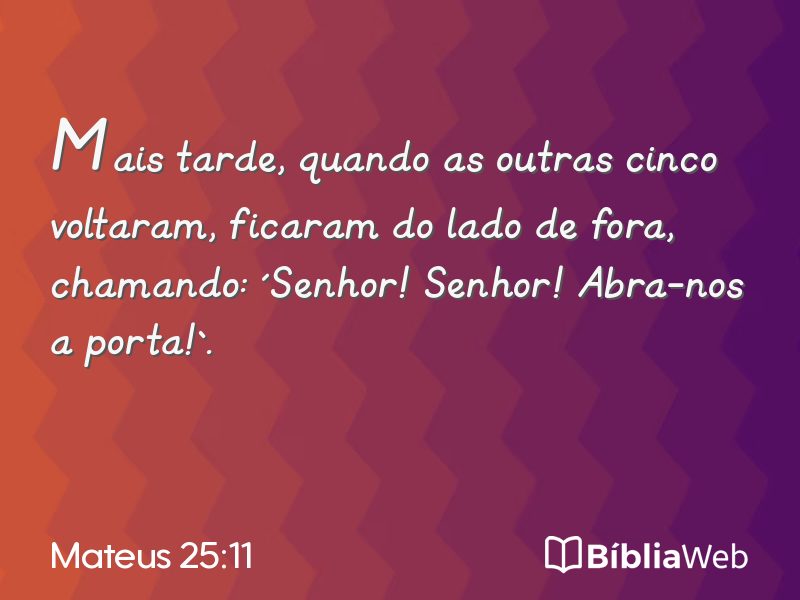 Mateus 25:11 em imagem para compartilhar