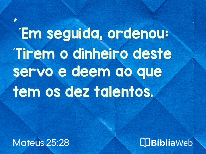 Mateus 25:28 em imagem para compartilhar