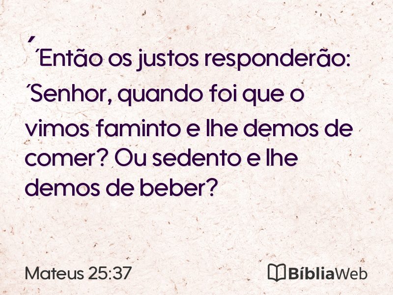 Mateus 25:37 em imagem para compartilhar