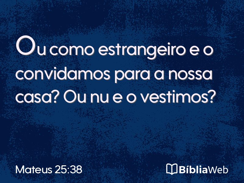 Mateus 25:38 em imagem para compartilhar