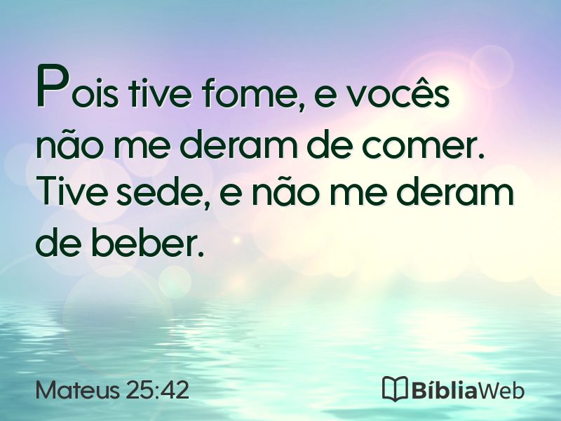 Mateus 25:42 em imagem para compartilhar
