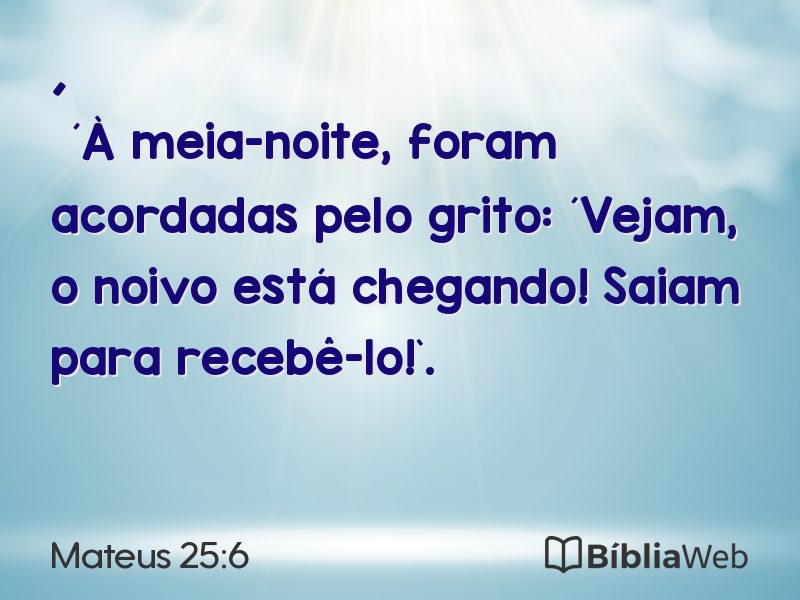 Mateus 25:6 em imagem para compartilhar
