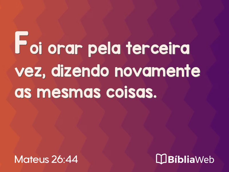 Mateus 26:44 em imagem para compartilhar
