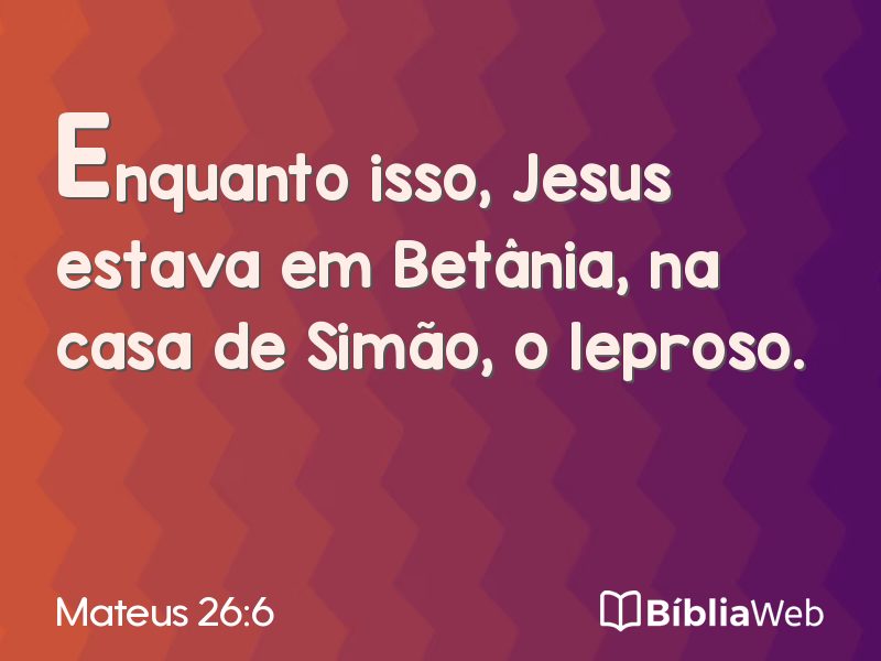 Mateus 26:6 em imagem para compartilhar