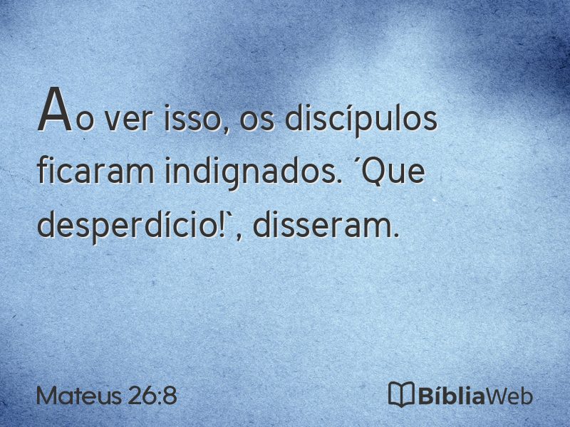 Mateus 26:8 em imagem para compartilhar