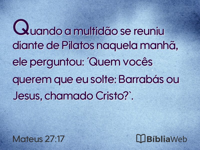 Mateus 27:17 em imagem para compartilhar