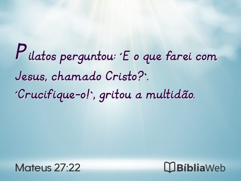 Mateus 27:22 em imagem para compartilhar