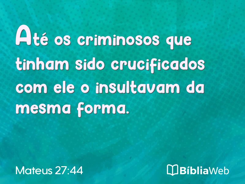 Mateus 27:44 em imagem para compartilhar