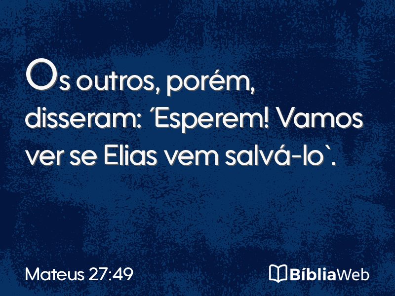 Mateus 27:49 em imagem para compartilhar