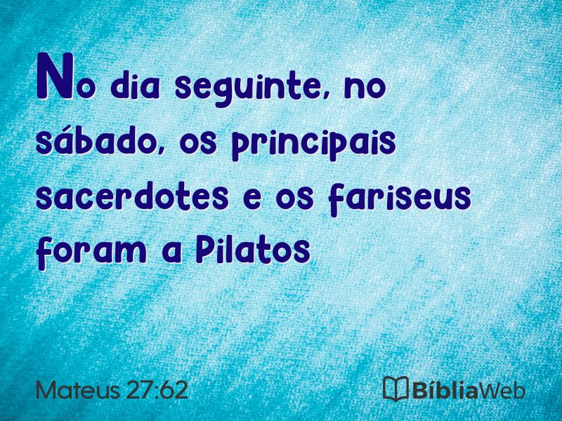 Mateus 27:62 em imagem para compartilhar