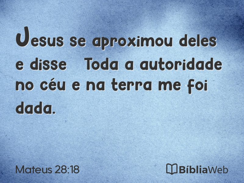 Mateus 28:18 em imagem para compartilhar