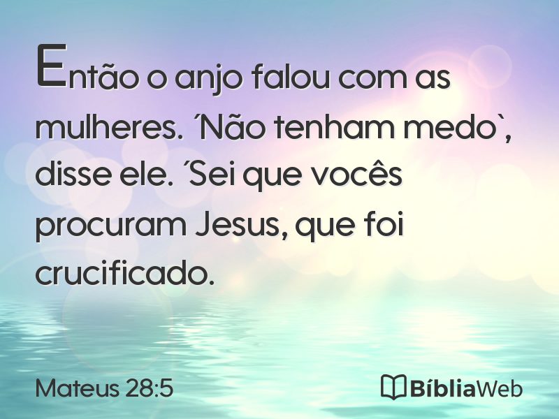 Mateus 28:5 em imagem para compartilhar