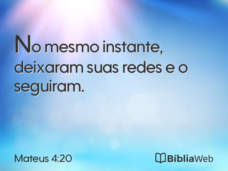 Mateus 4:20 em imagem para compartilhar