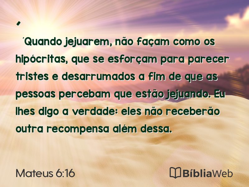 Mateus 6:16 em imagem para compartilhar